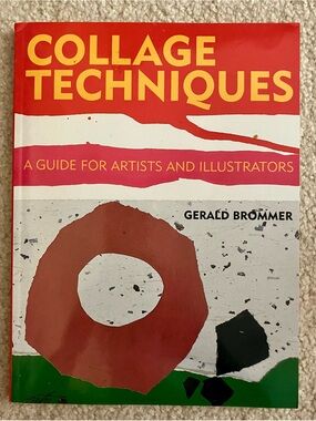 Collage Techniques: A Guide for Artists & Illustrators